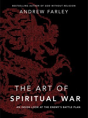 Andrew Farley - The Art of Spiritual War